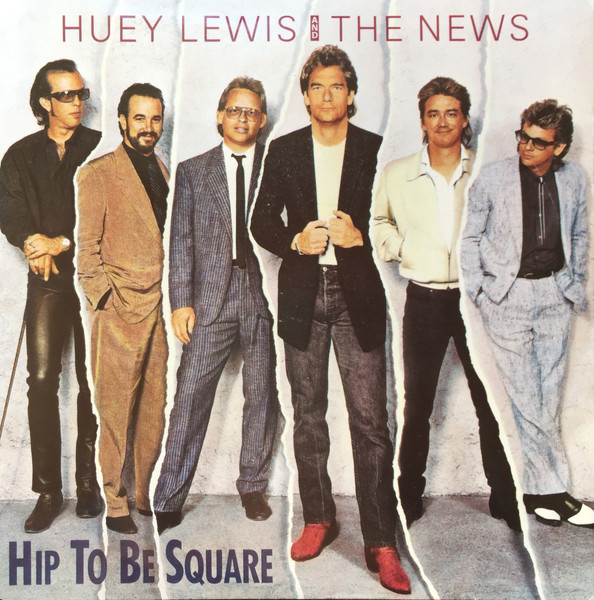 Huey Lewis &amp; The News — Hip to Be Square cover artwork