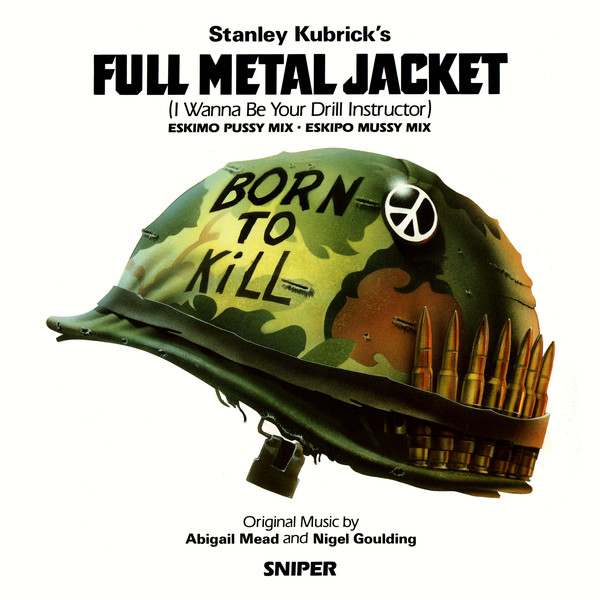 Abigail Mead and Nigel Goulding Full Metal Jacket (I Wanna Be Your Drill Instructor) cover artwork