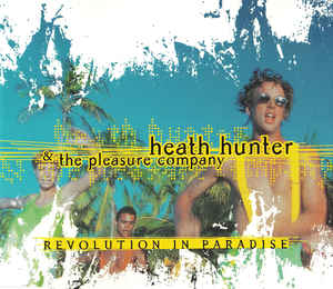 Heath Hunter &amp; The Pleasure Company — Revolution in Paradise cover artwork