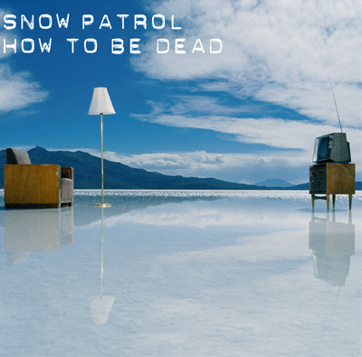 Snow Patrol How to Be Dead cover artwork