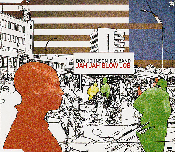Don Johnson Big Band — Jah Jah Blow Job cover artwork