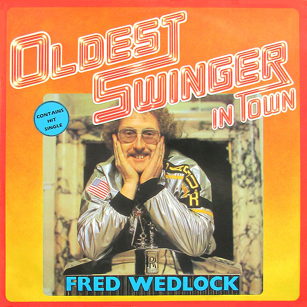 Fred Wedlock — The Oldest Swinger In Town cover artwork