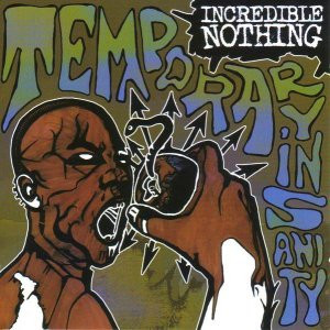 Incredible Nothing Temporary Insanity cover artwork