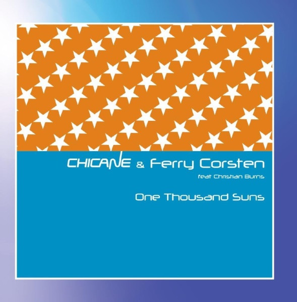 Chicane & Ferry Corsten ft. featuring Christian Burns One Thousand Suns cover artwork
