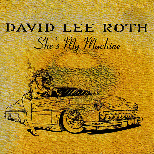 David Lee Roth — She&#039;s My Machine cover artwork