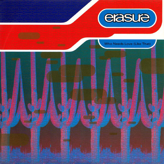 Erasure — Who Needs Love (Like That) (Hamburg Mix) cover artwork