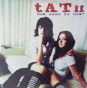 t.A.T.u. How Soon Is Now? cover artwork