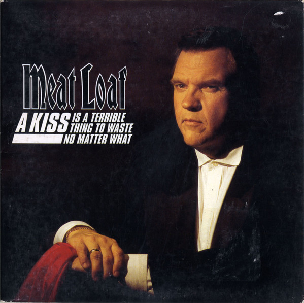 Meat Loaf — A Kiss Is a Terrible Thing to Waste cover artwork