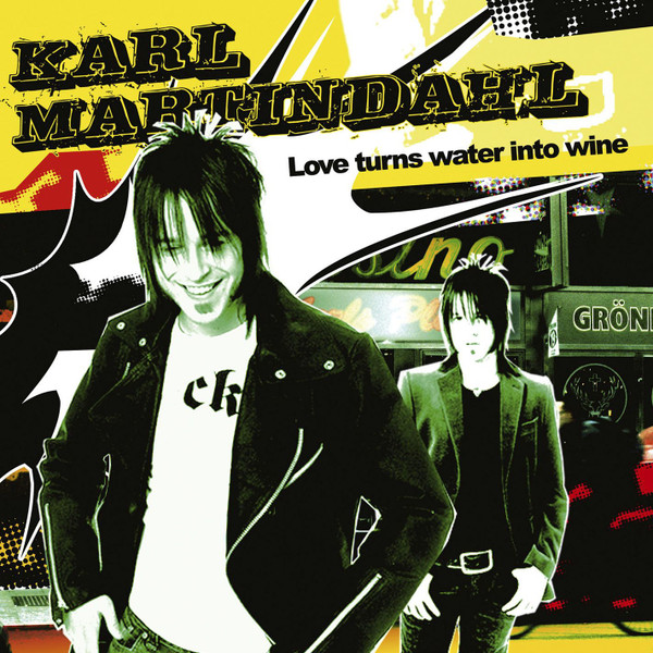 Karl Martindahl — Love Turns Water Into Wine cover artwork