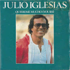 Julio Iglesias Quiereme Mucho (Yours) cover artwork