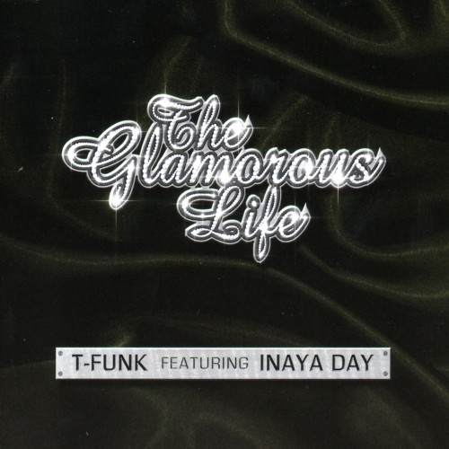 T-Funk featuring Inaya Day — The Glamorous Life cover artwork