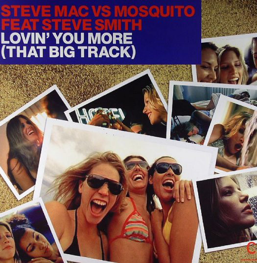 STEVE MAC VS MOSQUITO ft. featuring Steve Smith Lovin' You More (That big track) cover artwork