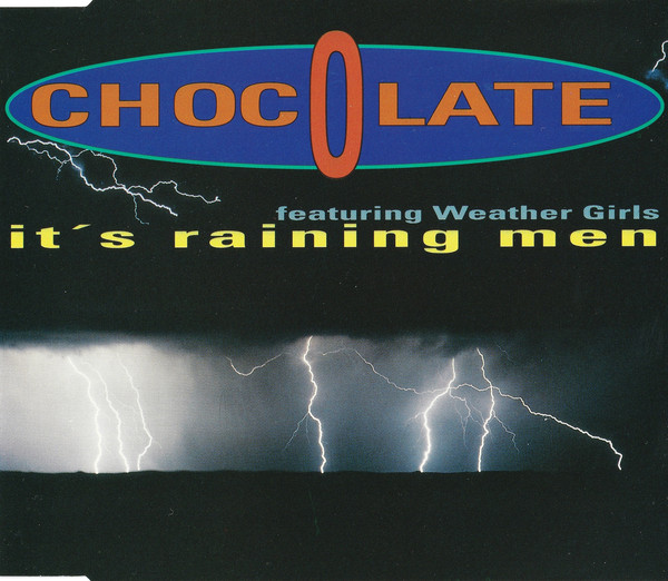 Chocolate featuring The Weather Girls — It&#039;s Raining Men cover artwork