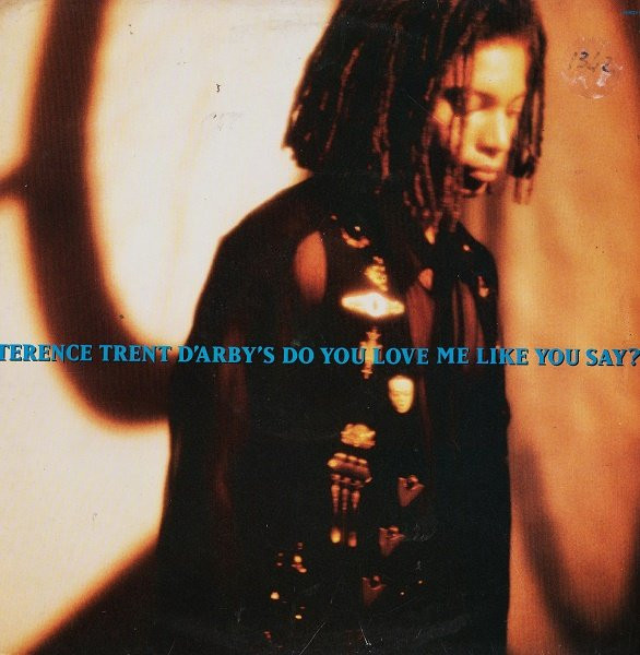 Terence Trent D&#039;Arby — Do You Love Me Like You Say? cover artwork