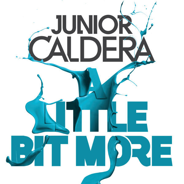 Junior Caldera — A Little Bit More cover artwork