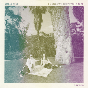 She &amp; Him — I Could&#039;ve Been Your Girl cover artwork