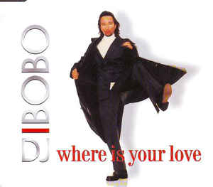 DJ Bobo — Where is Your Love cover artwork