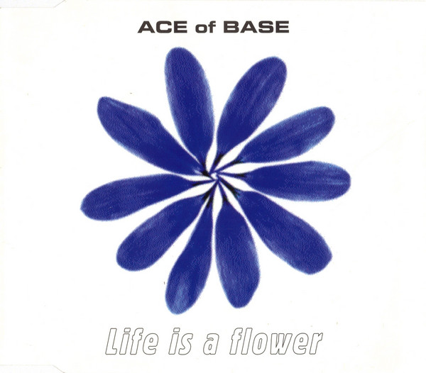 Ace of Base Life Is A Flower cover artwork