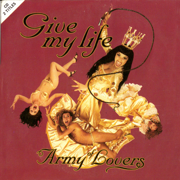 Army of Lovers Give My Life cover artwork