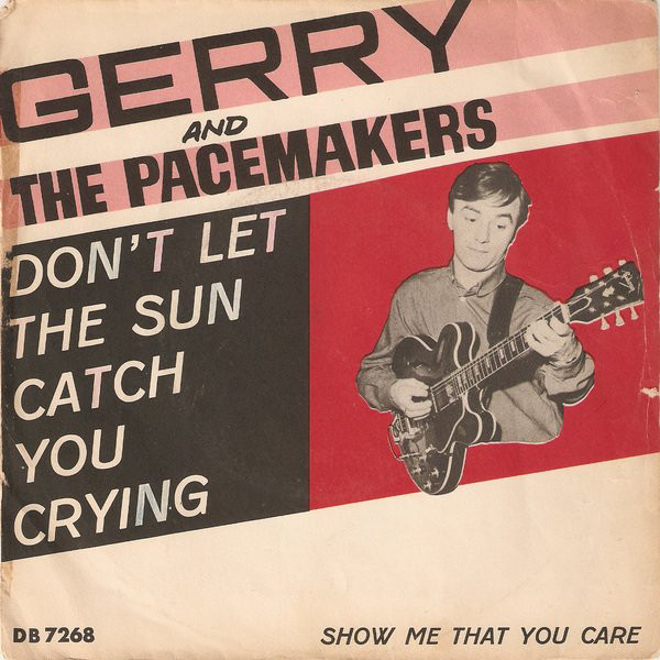 Gerry and the Pacemakers Don&#039;t Let the Sun Catch You Crying cover artwork