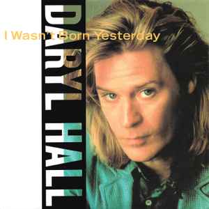 Daryl Hall — I Wasn&#039;t Born Yesterday cover artwork