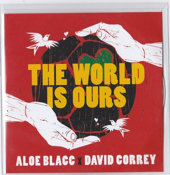 Aloe Blacc X David Correy The World Is Ours (Coca-Cola 2014 World&#039;s Cup Anthem) cover artwork
