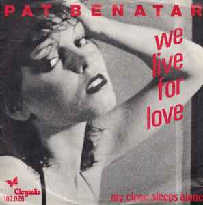 Pat Benatar We Live for Love cover artwork