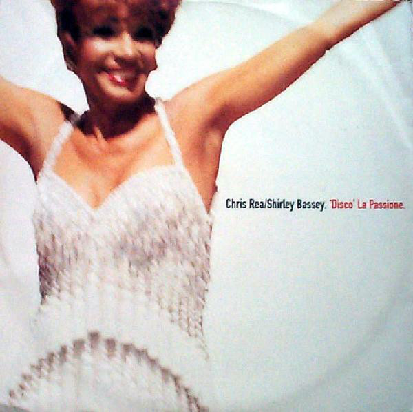 Chris Rea & Shirley Bassey &#039;Disco&#039; La Passione cover artwork