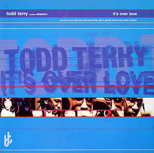 Todd Terry featuring Shannon — It&#039;s Over Love cover artwork