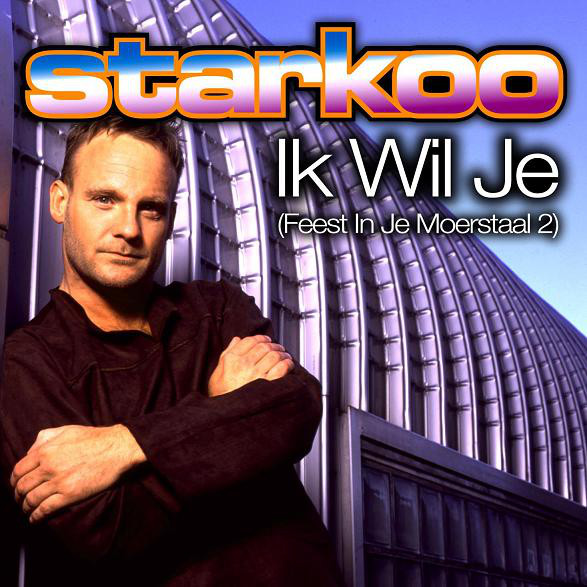 Starkoo Ik wil je (Feest in je moerstaal 2) cover artwork