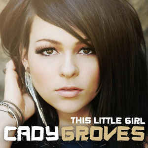 Cady Groves — This Little Girl cover artwork