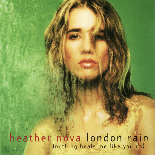 Heather Nova — London Rain (Nothing Heals Me Like You Do) cover artwork