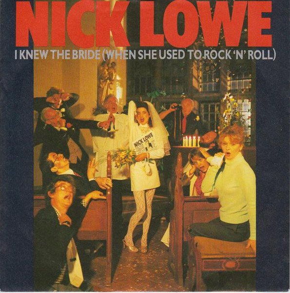 Nick Lowe — I Knew the Bride (When She Used to Rock &#039;n&#039; Roll) cover artwork