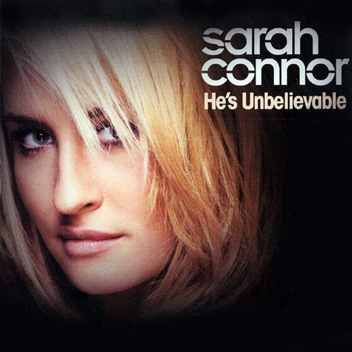 Sarah Connor — He&#039;s Unbelievable cover artwork