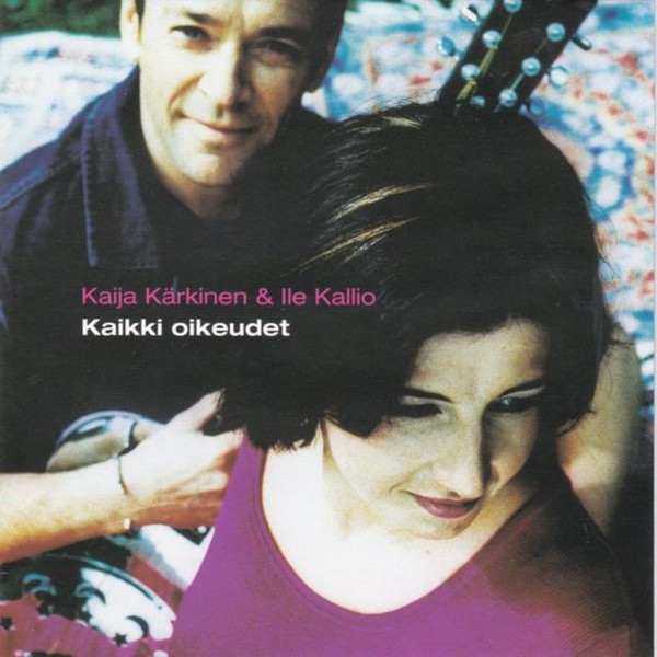Kaija Kärkinen & Ile Kallio Kaikki oikeudet cover artwork