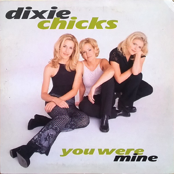 The Chicks You Were Mine cover artwork