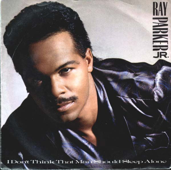 Ray Parker Jr. — I Don&#039;t Think That Man Should Sleep Alone cover artwork