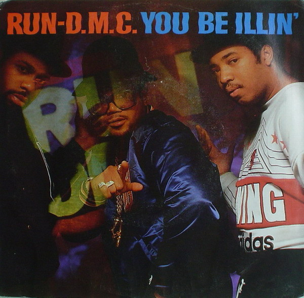 Run-D.M.C. You Be Illin&#039; cover artwork
