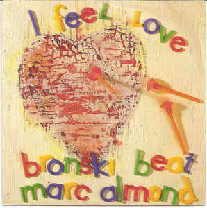 Bronski Beat ft. featuring Marc Almond I Feel Love cover artwork