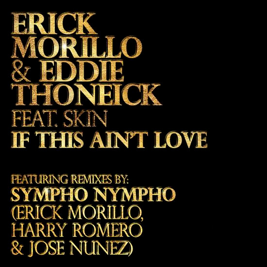 Erick Morillo & Eddie Thoneick ft. featuring Skin If This Ain&#039;t Love cover artwork