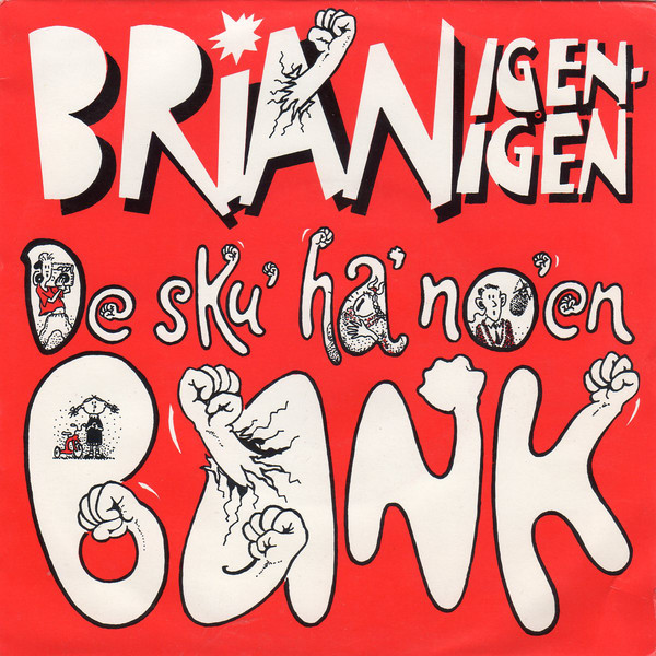 Brian Igen Igen — De sku&#039; ha&#039; no&#039;en bank cover artwork