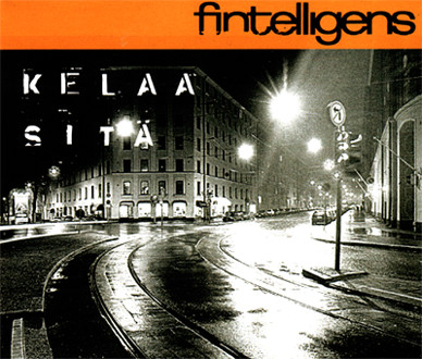 Fintelligens — Kelaa sitä cover artwork