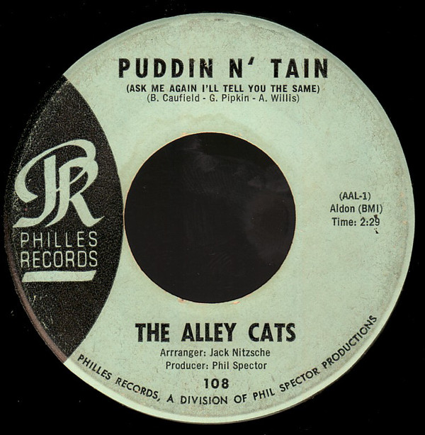 The Alley Cats — Puddin&#039; n&#039; Tain (Ask Me Again I&#039;ll Tell You the Same) cover artwork