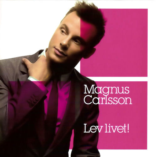 Magnus Carlsson — Lev livet! cover artwork