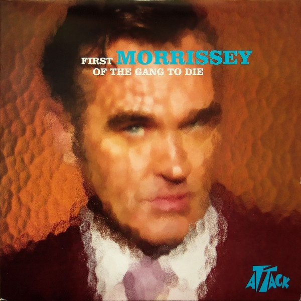 Morrissey First of the Gang to Die cover artwork