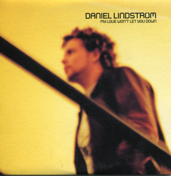Daniel Lindström — My Love Won&#039;t Let You Down cover artwork
