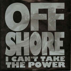 OFF-SHORE I Can&#039;t Take The Power cover artwork