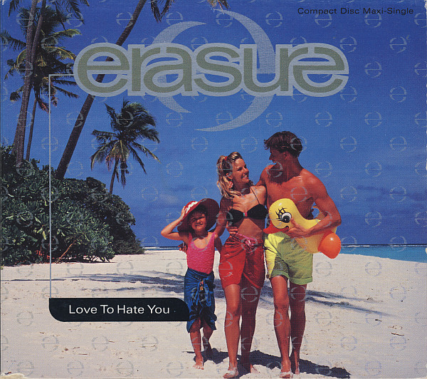 Erasure — Love To Hate You cover artwork