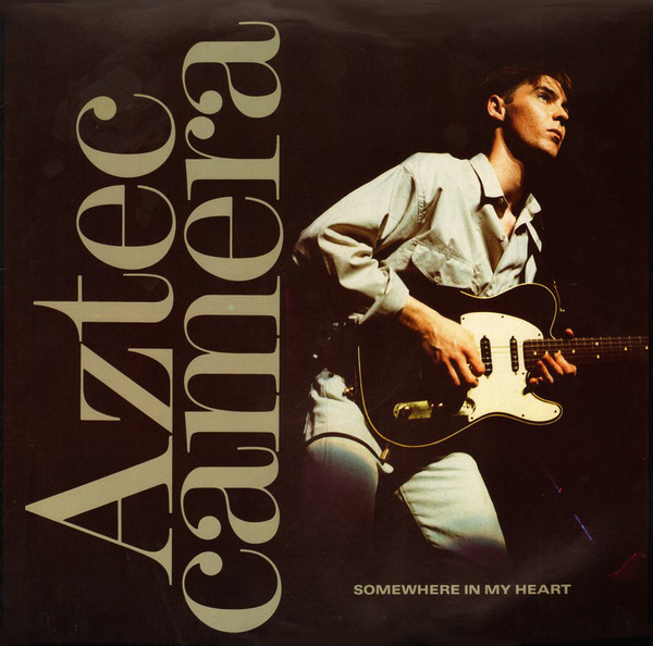 Aztec Camera — Somewhere In My Heart cover artwork