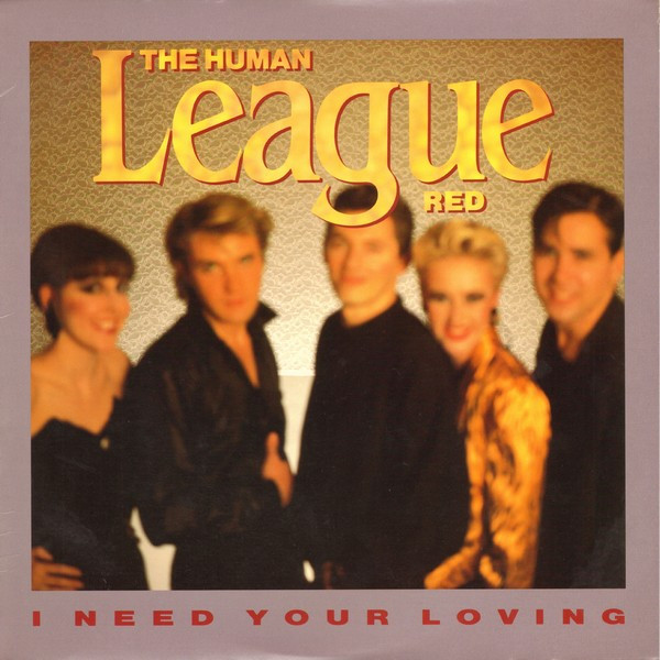 The Human League — I Need Your Loving cover artwork